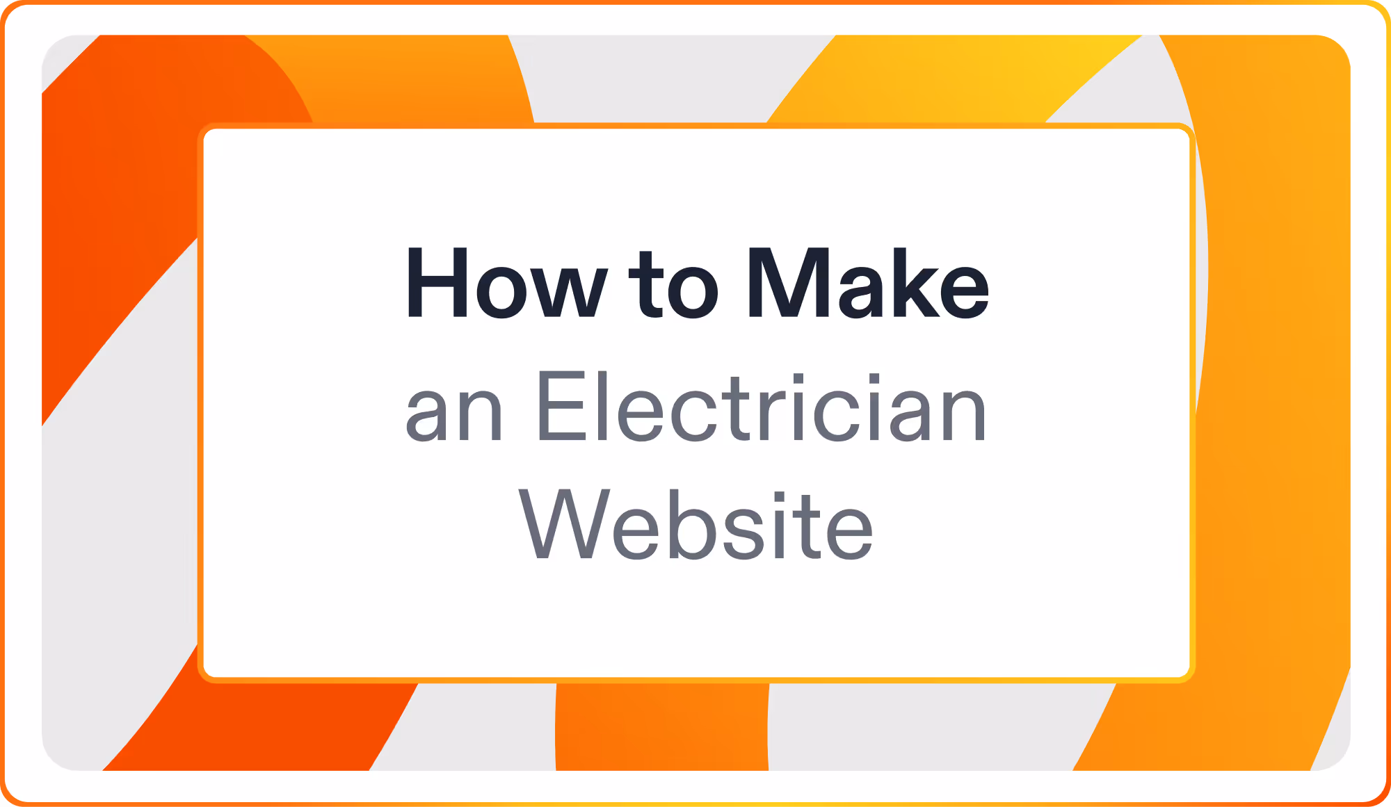 How to Make an Electrician Website: A Step-by-Step Guide